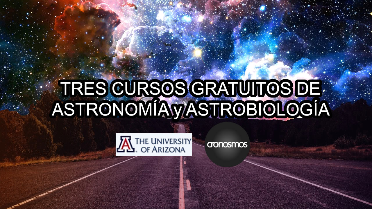 Tres cursos gratuitos de Astronomía y Astrobiología en la Universidad de Arizona